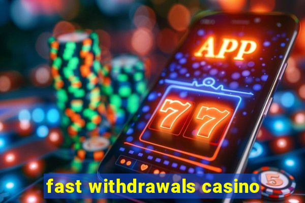 fast withdrawals casino