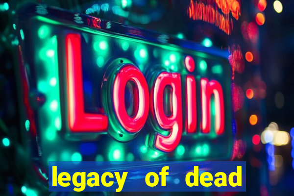 legacy of dead slot analizi