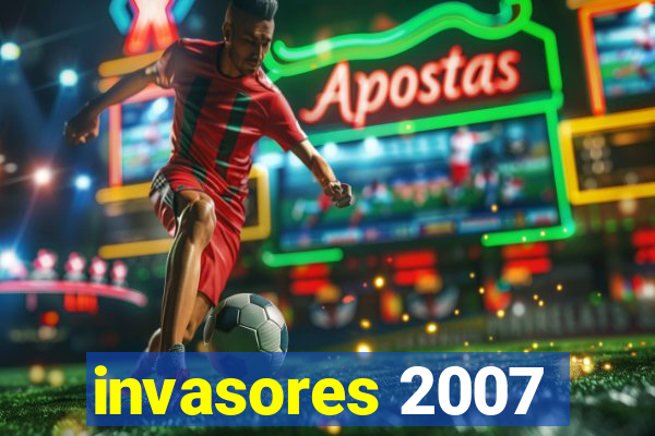 invasores 2007