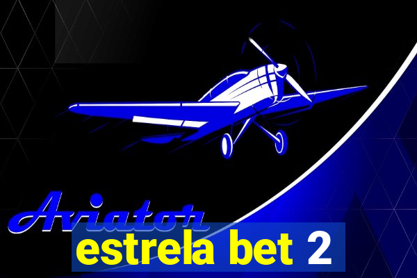 estrela bet 2