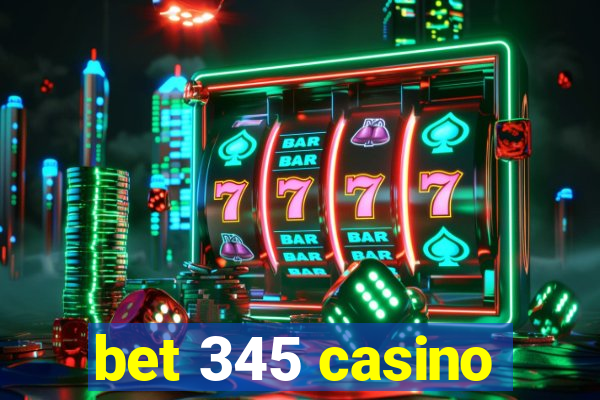 bet 345 casino