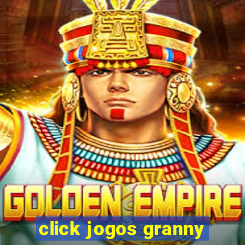 click jogos granny