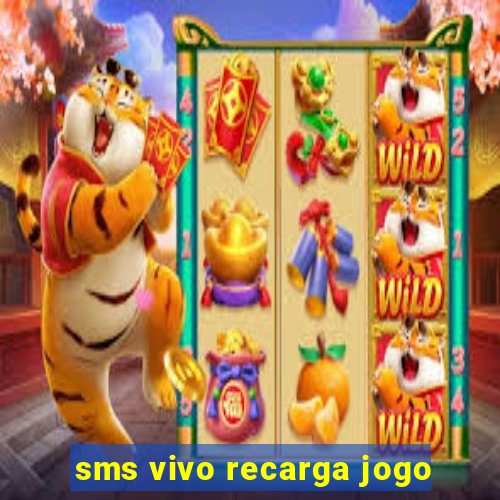 sms vivo recarga jogo