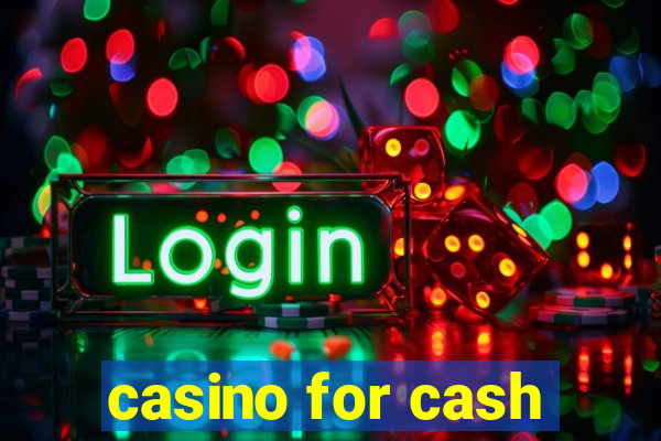 casino for cash