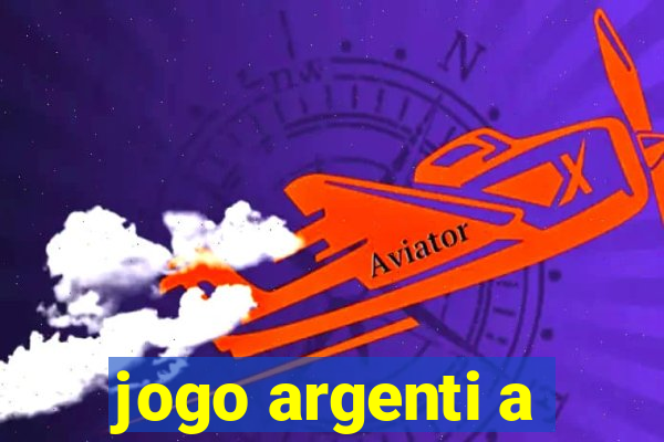 jogo argenti a