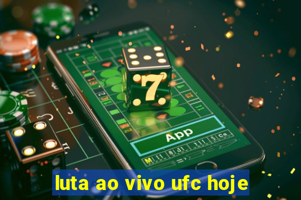 luta ao vivo ufc hoje