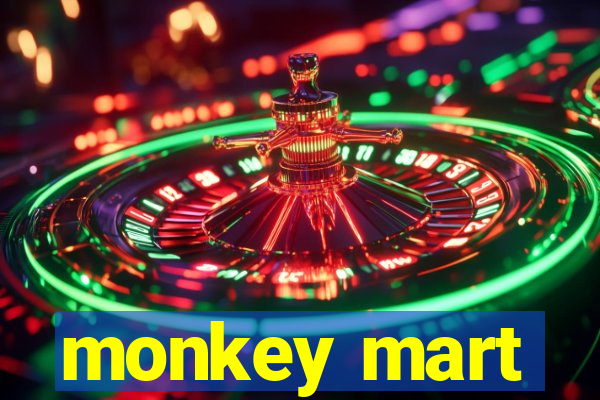 monkey mart