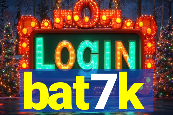 bat7k