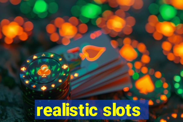 realistic slots