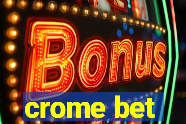 crome bet