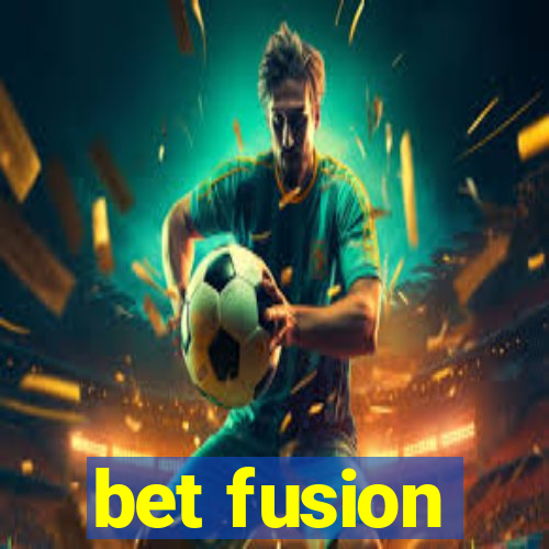 bet fusion