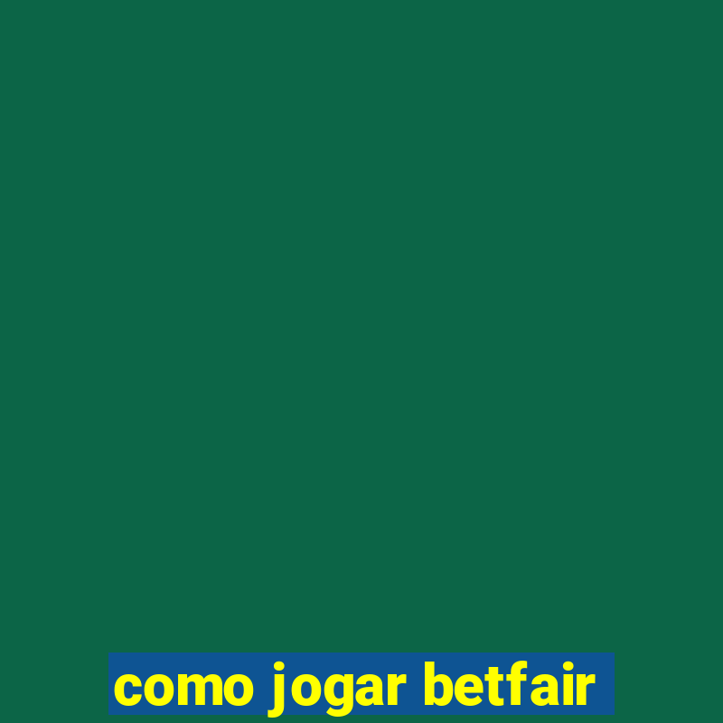 como jogar betfair