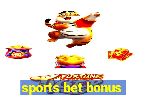 sports bet bonus