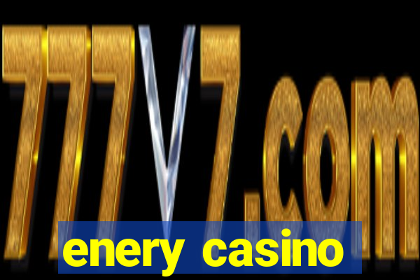 enery casino