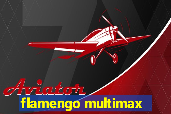 flamengo multimax