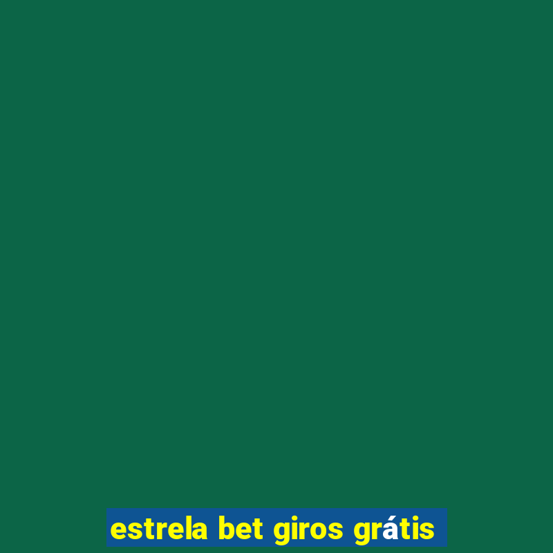 estrela bet giros grátis