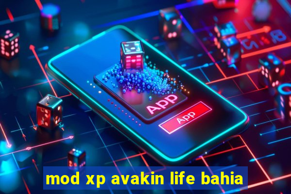 mod xp avakin life bahia