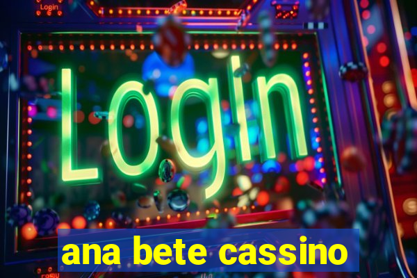 ana bete cassino