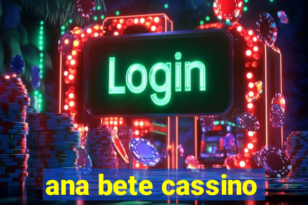 ana bete cassino