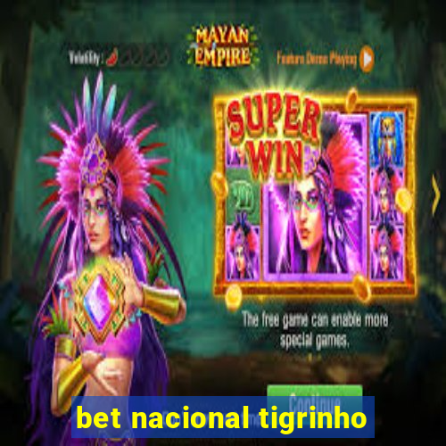 bet nacional tigrinho