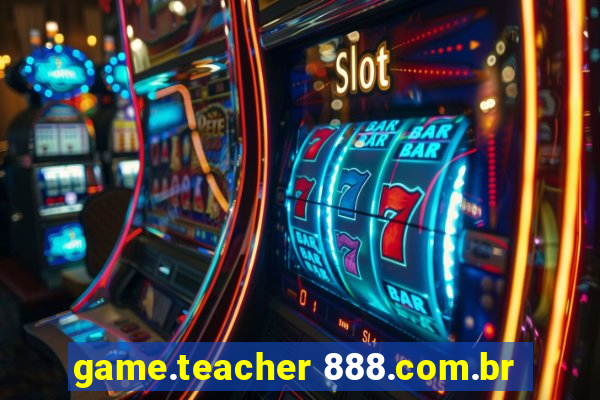 game.teacher 888.com.br