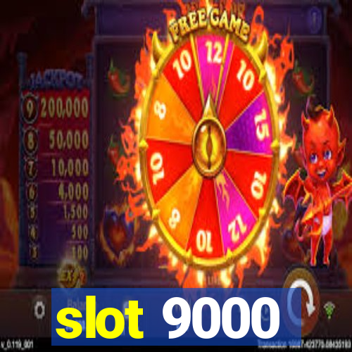 slot 9000