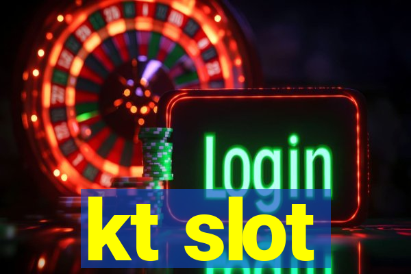 kt slot