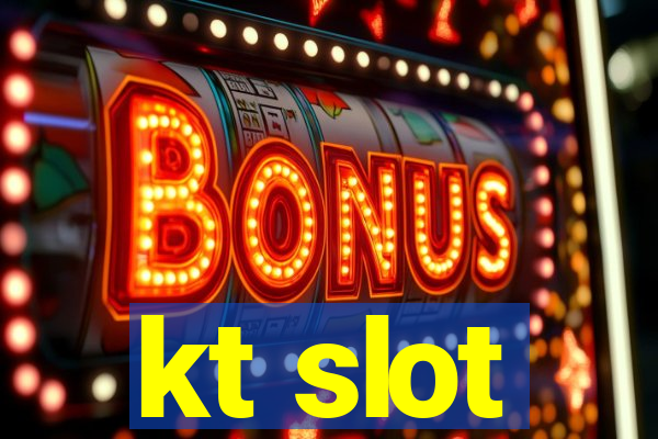 kt slot