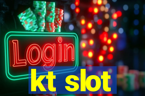 kt slot