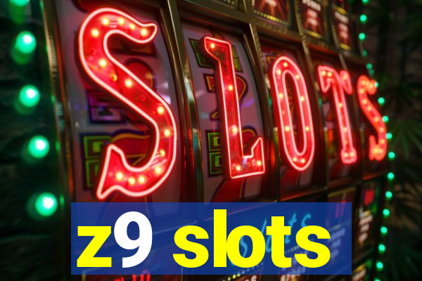 z9 slots