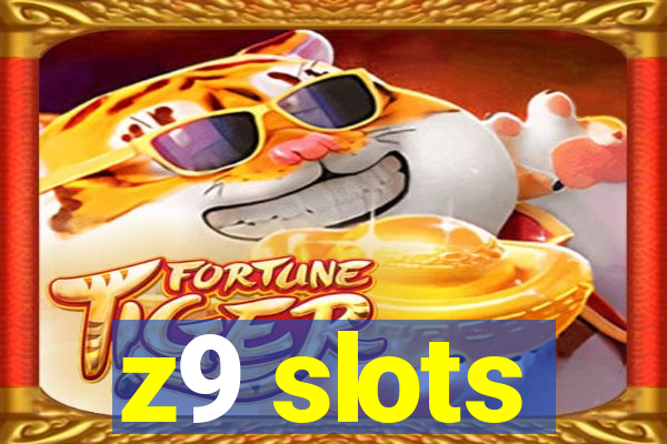 z9 slots