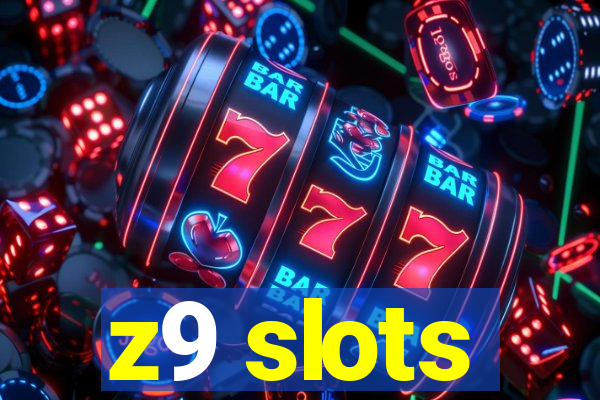 z9 slots