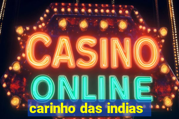 carinho das indias