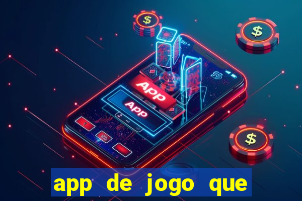 app de jogo que ganha dinheiro de verdade