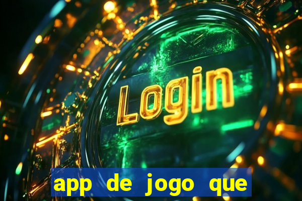 app de jogo que ganha dinheiro de verdade