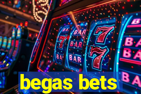 begas bets