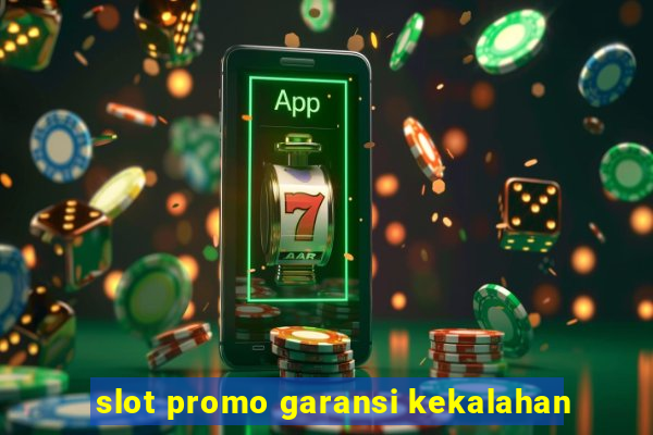 slot promo garansi kekalahan