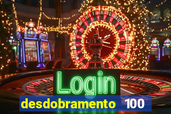 desdobramento 100 dezenas em apenas 6 jogos