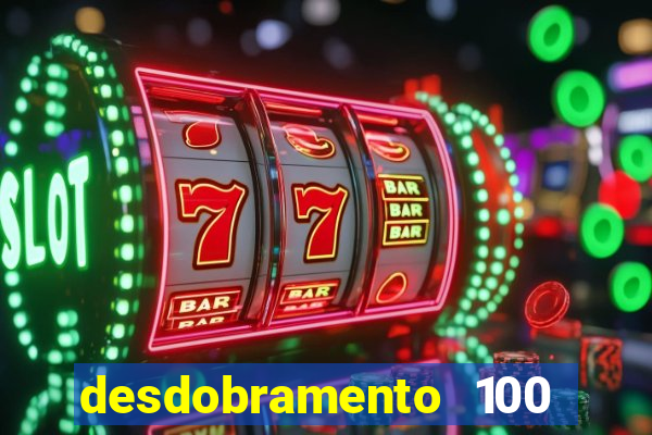 desdobramento 100 dezenas em apenas 6 jogos