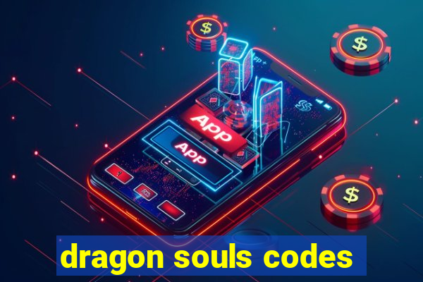 dragon souls codes