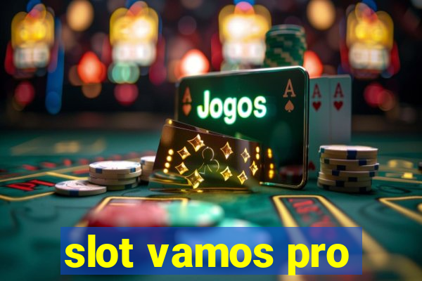 slot vamos pro