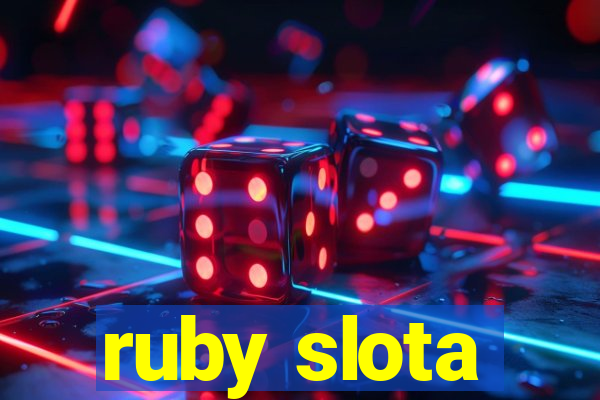 ruby slota