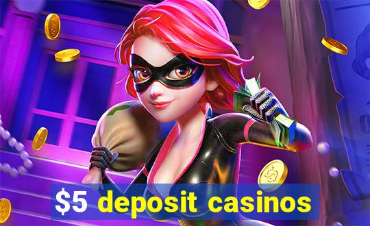 $5 deposit casinos