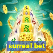 surreal bet