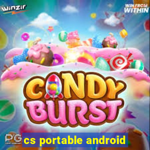 cs portable android