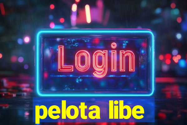 pelota libe