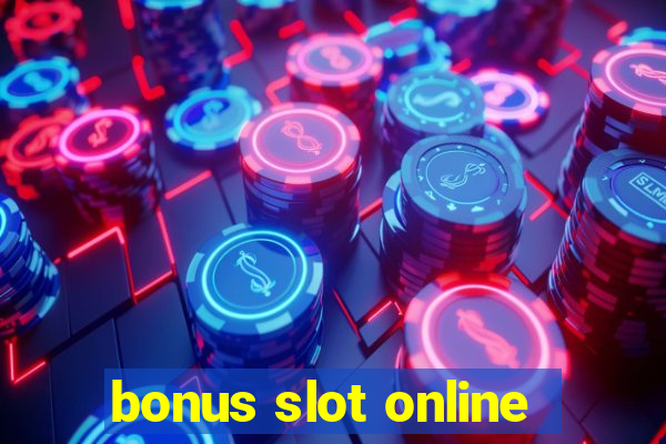 bonus slot online