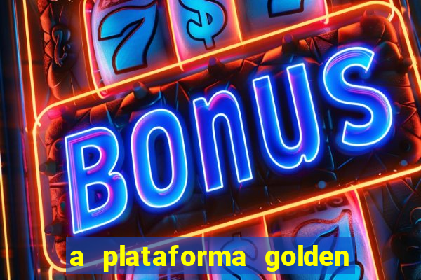 a plataforma golden slots paga mesmo