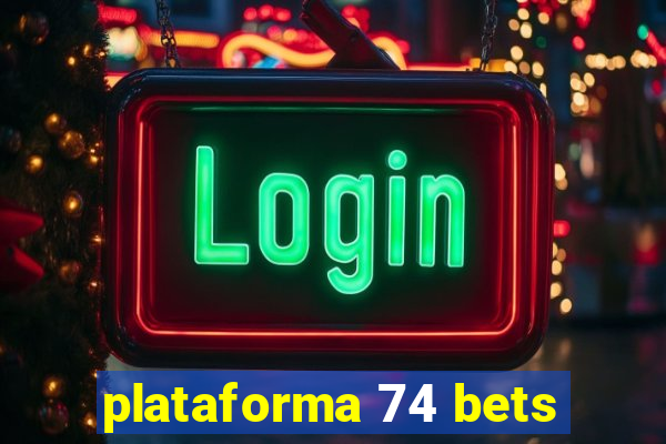 plataforma 74 bets