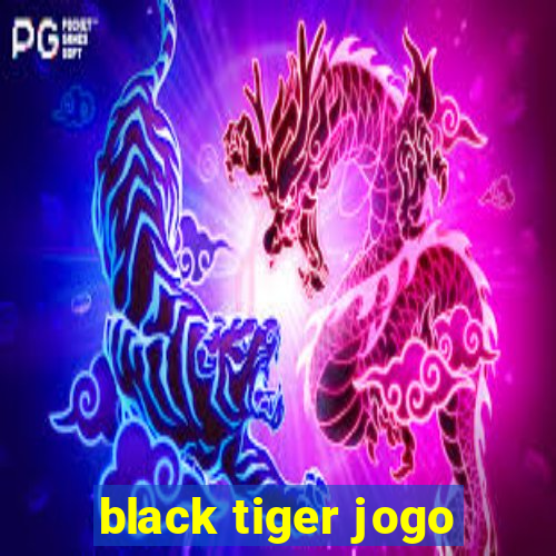 black tiger jogo